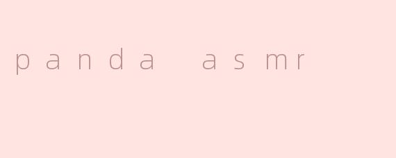panda asmr